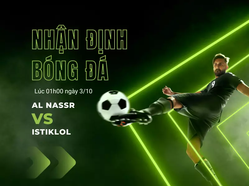 Nhận định bóng đá trận đấu Al Nassr vs Istiklol