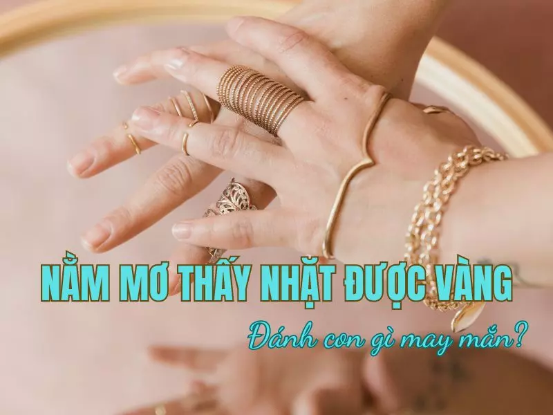 Nằm mơ thấy nhặt được vàng