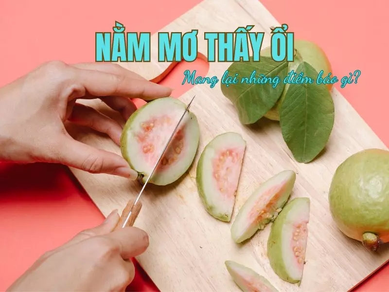 Nằm mơ thấy ổi
