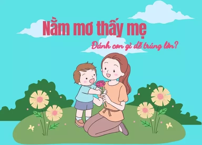 Nằm mơ thấy mẹ ngụ ý những điềm gì? Con số may mắn nào dành cho bạn?