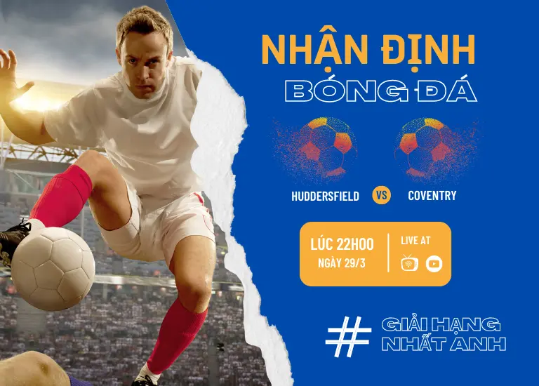 Nhận định bóng đá trận đấu Huddersfield vs Coventry lúc 22h00 ngày 29/3